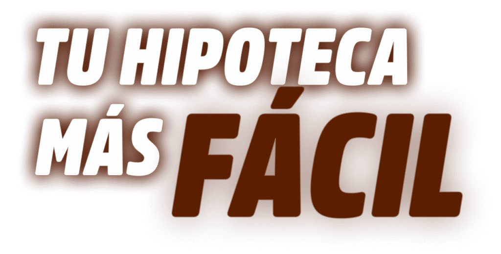 Tu hipoteca más fácil